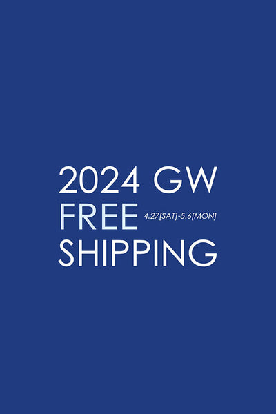 ＜終了＞ONLINE ｜ 2024 GW FREE SHIPPING